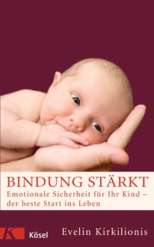 Bindung stärkt: Emotionale Sicherheit für Ihr Kind - der beste Start ins Leben